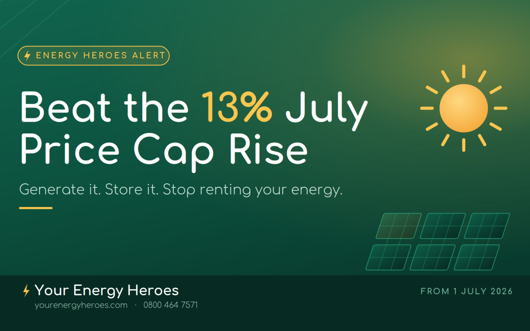 Energy Heroes Alert: The 13% July Price Cap Rise – Real Energy Independence for Scottish Households